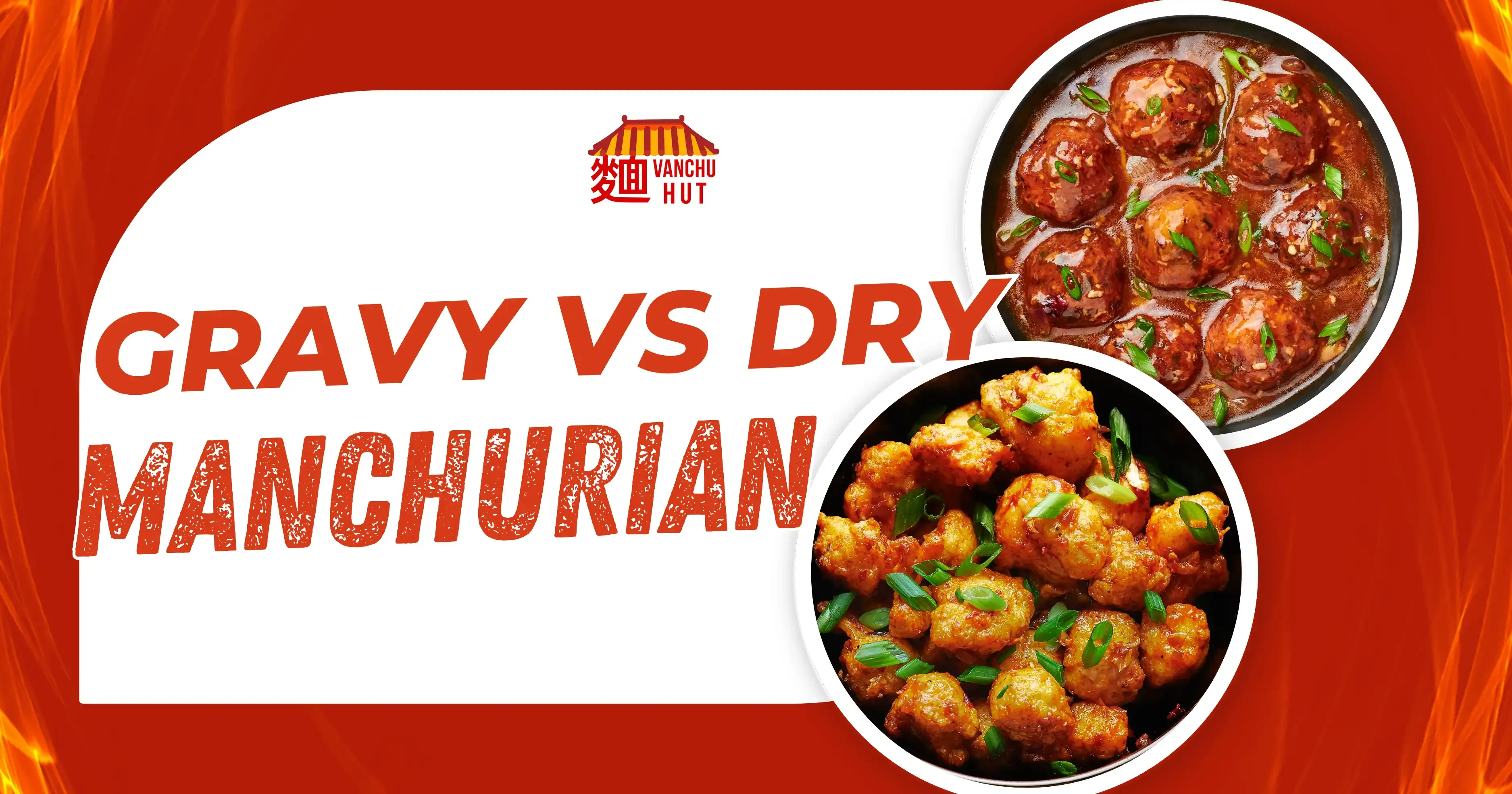 Gravy vs Dry Manchurian - Understand the difference